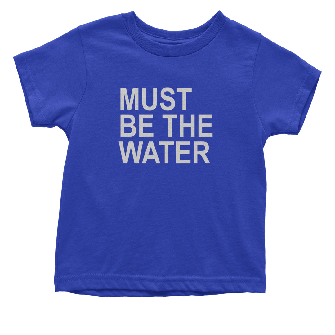 Must Be The Water Funny Racing Meme Infant One-Piece Romper Bodysuit Or Toddler T-shirt Royal Blue