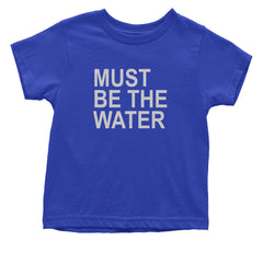 Must Be The Water Funny Racing Meme Infant One-Piece Romper Bodysuit Or Toddler T-shirt Royal Blue