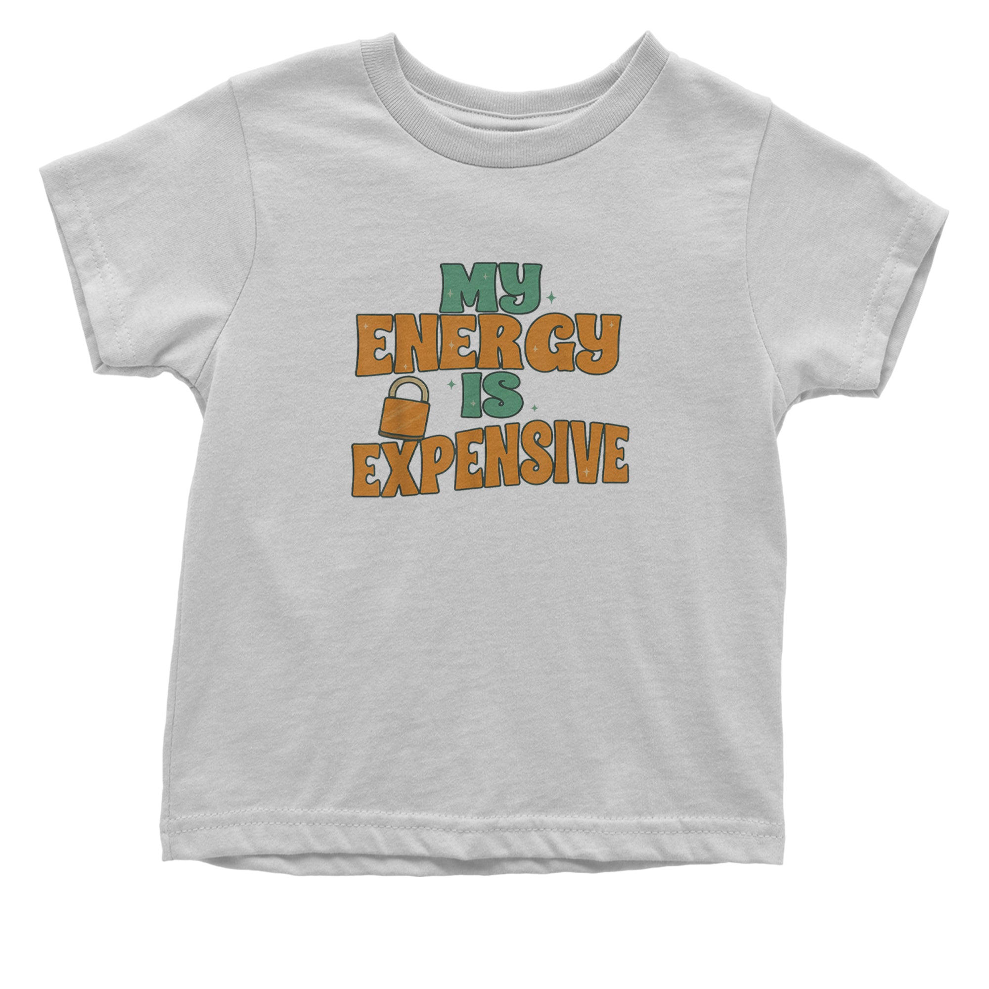 My Energy Is Expensive Self-Care Infant One-Piece Romper Bodysuit or Toddler T-shirt White