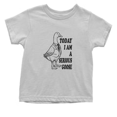 Today I Am A Serious Goose Infant One-Piece Romper Bodysuit or Toddler T-shirt White