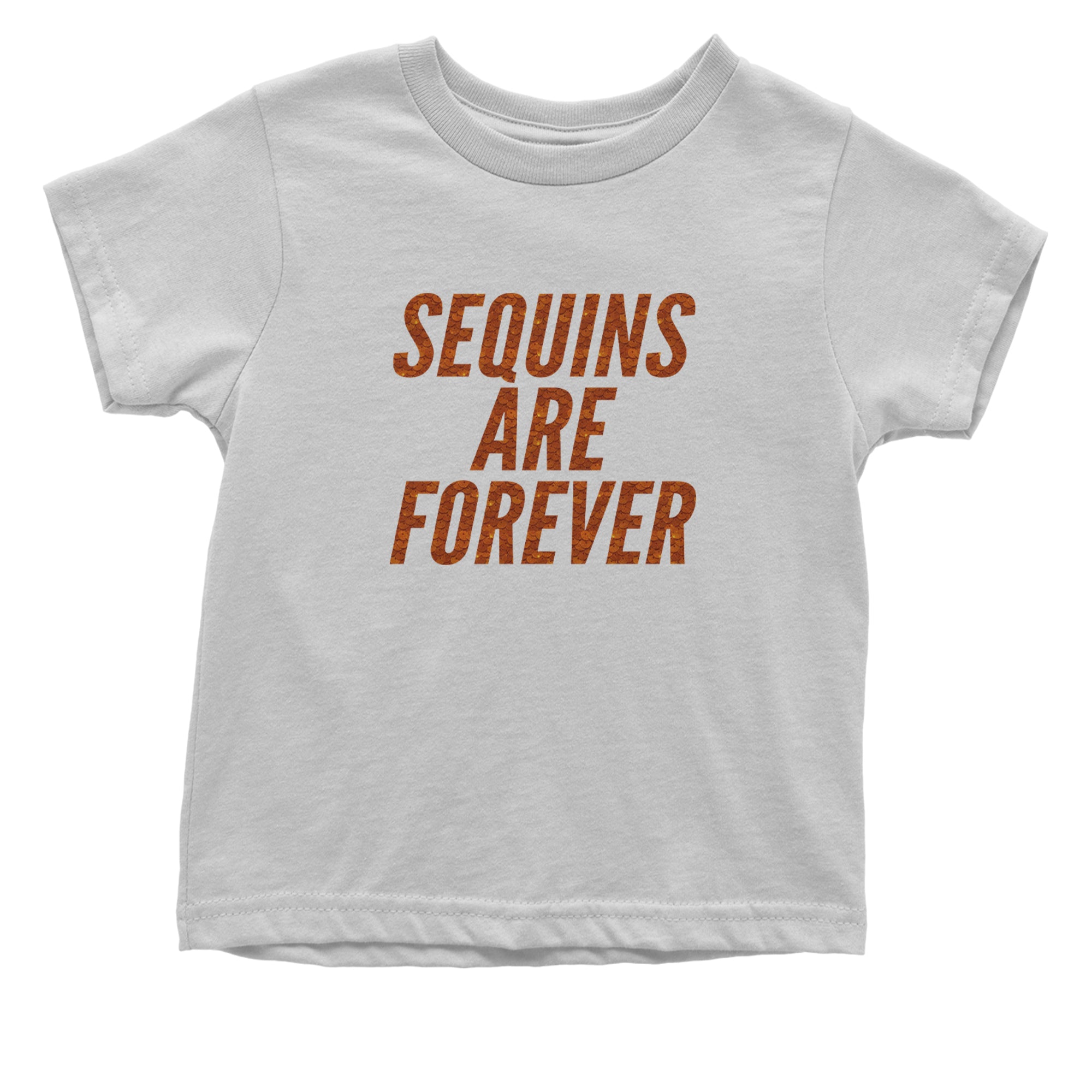 Sequins Are Forever Retro Glam Infant One-Piece Romper Bodysuit Or Toddler T-shirt White