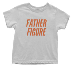 Father Figure Infant One-Piece Romper Bodysuit Or Toddler T-shirt White
