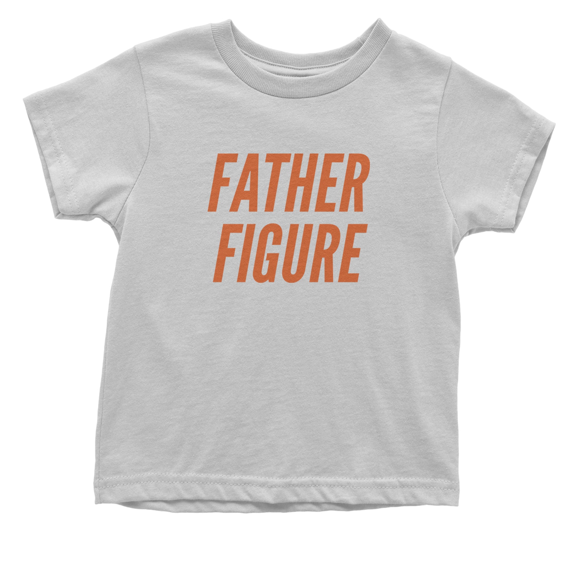 Father Figure Infant One-Piece Romper Bodysuit Or Toddler T-shirt White