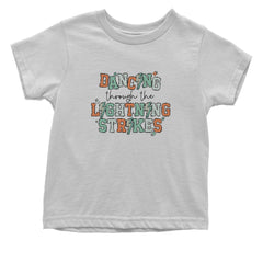 Dancing Through The Lightning Strikes Infant One-Piece Romper Bodysuit or Toddler T-shirt White