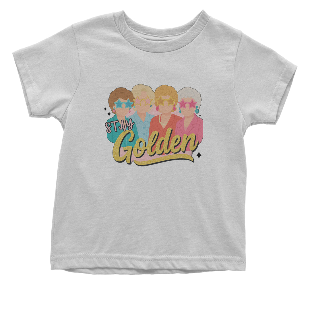 Stay Golden Girls Retro Infant One-Piece Romper Bodysuit Or Toddler T-shirt White