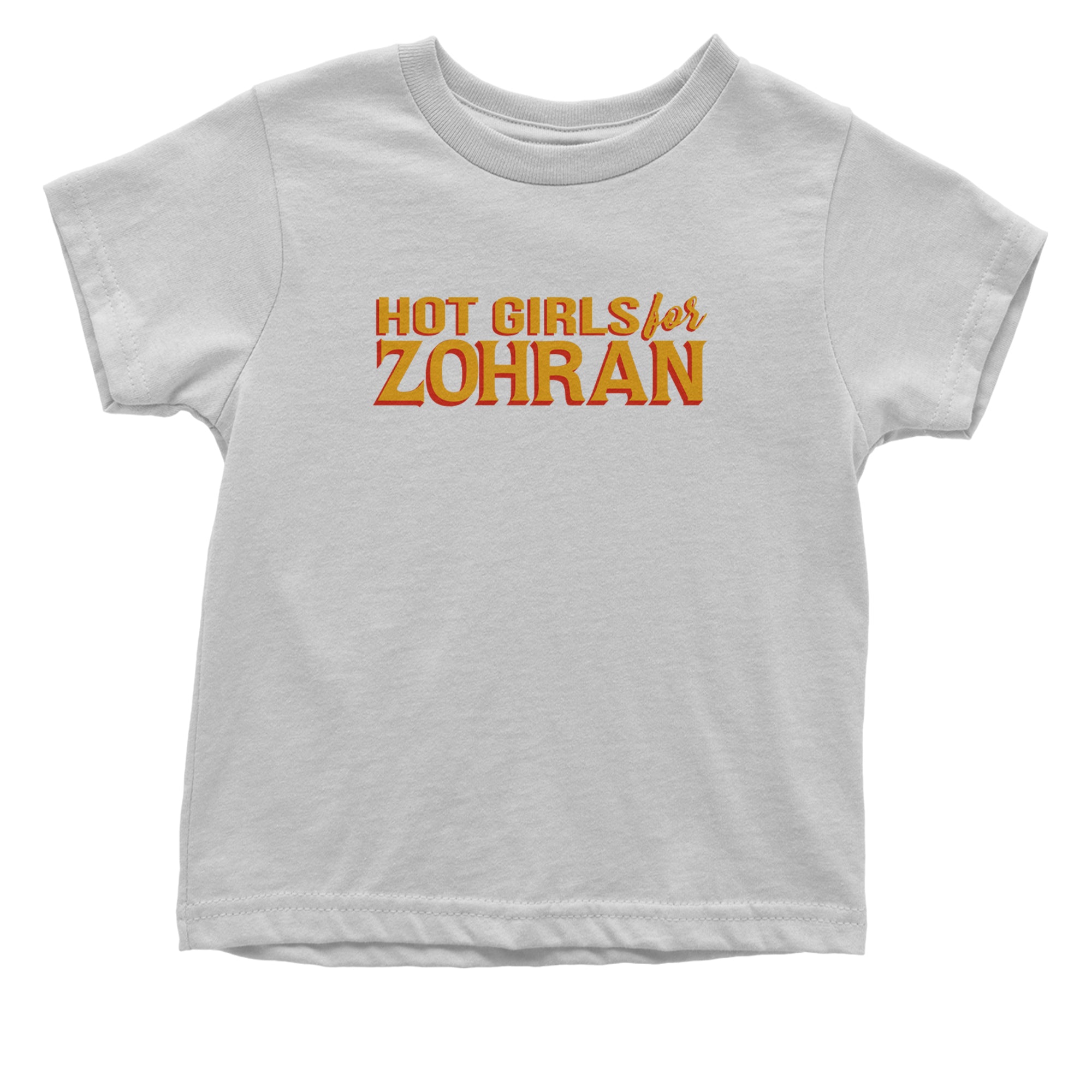 Hot Girls for Zohran Meme Infant One-Piece Romper Bodysuit Or Toddler T-shirt White