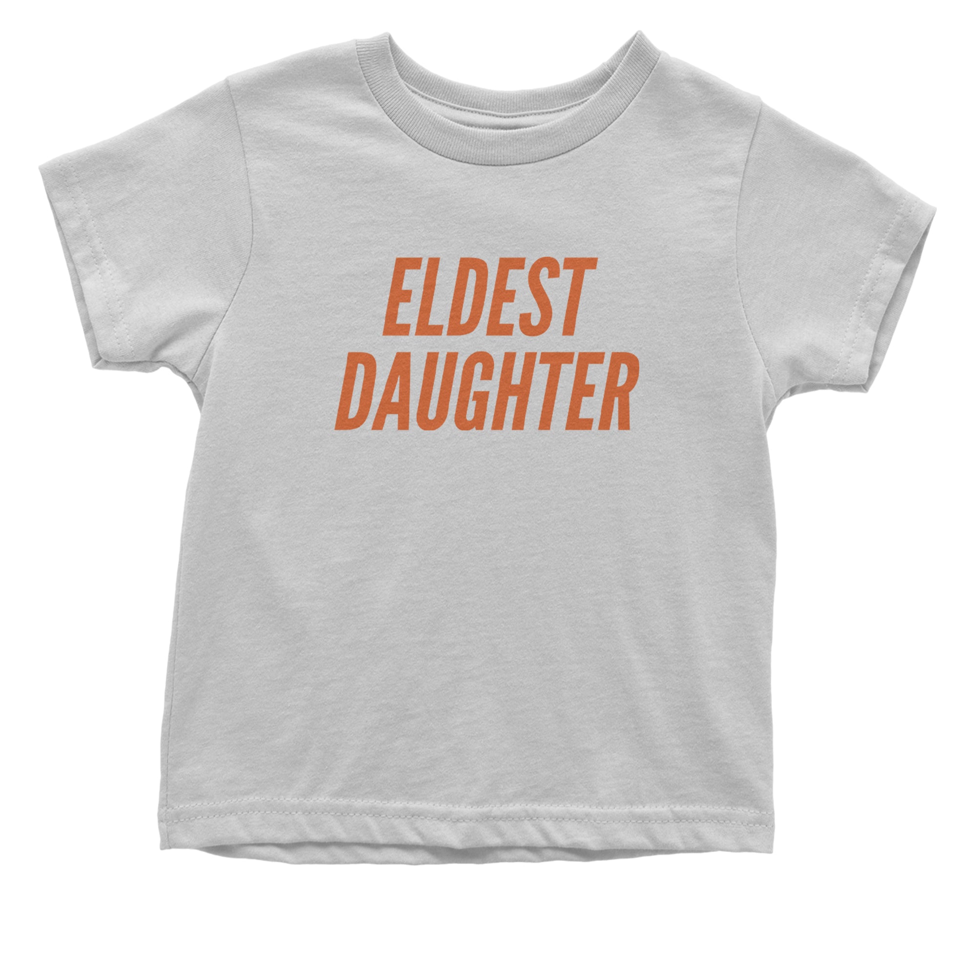 Eldest Daughter Infant One-Piece Romper Bodysuit Or Toddler T-shirt White