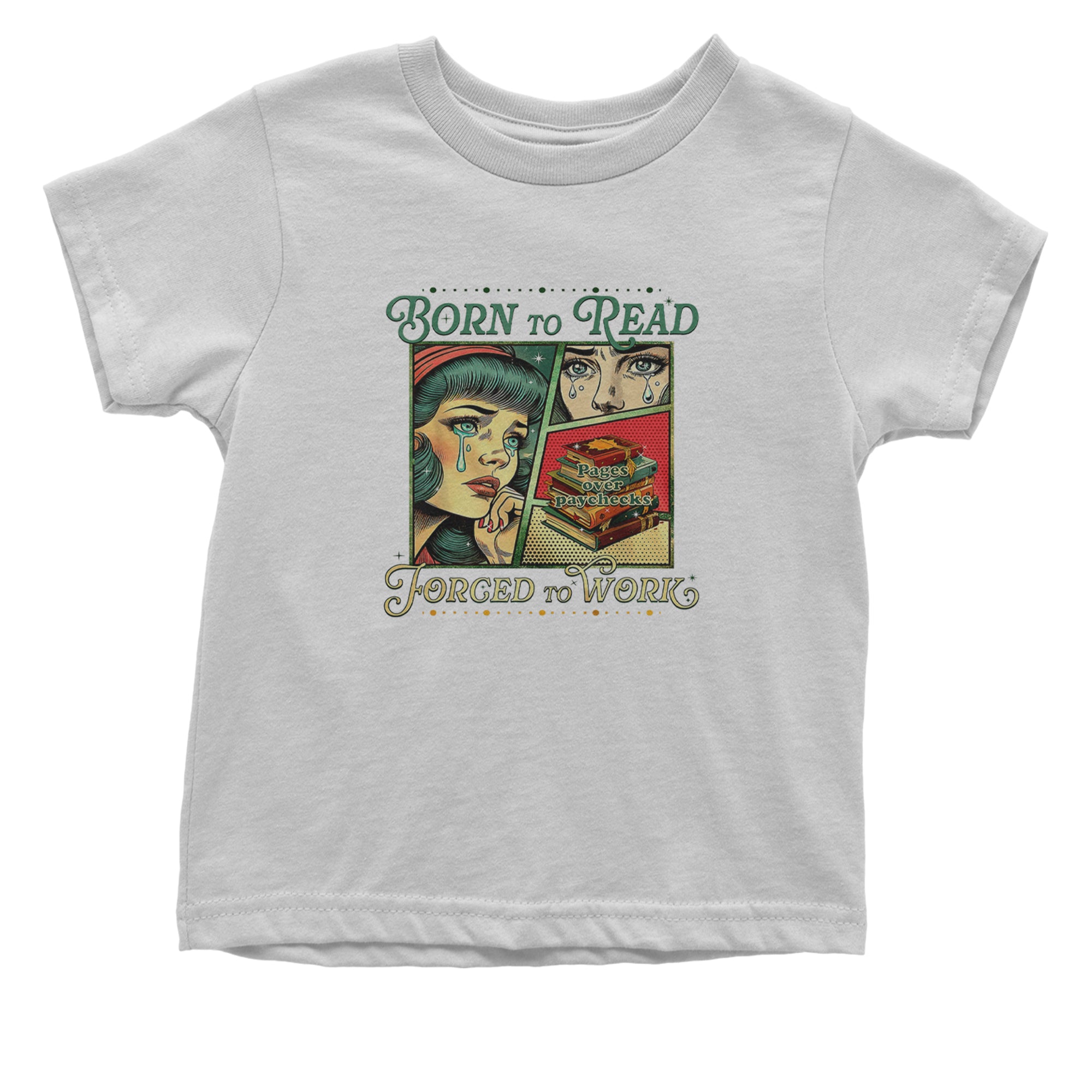 Born To Read, Forced To Work Infant One-Piece Romper Bodysuit Or Toddler T-shirt White