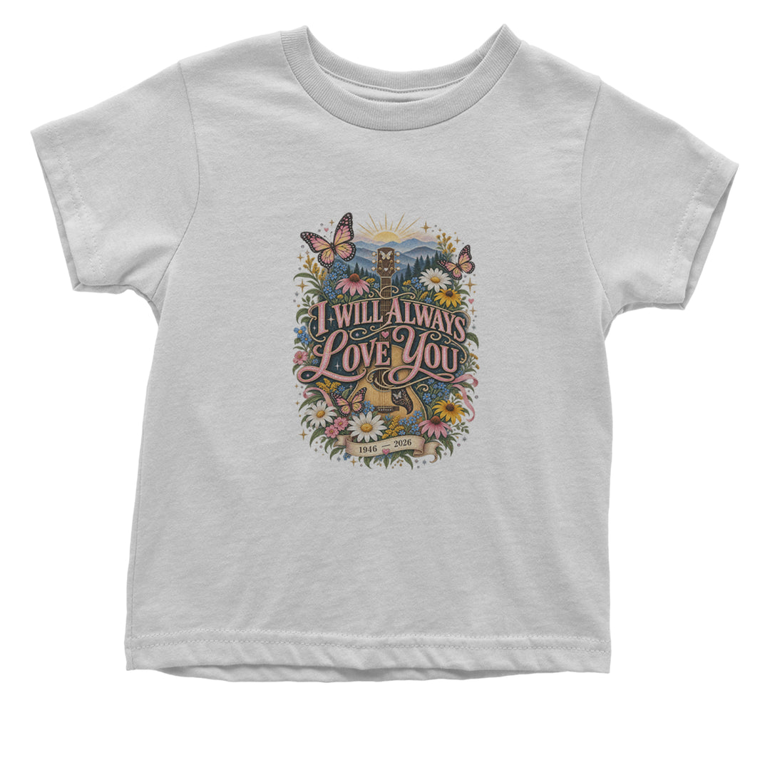 I Will Always Love You Dolly Infant One-Piece Romper Bodysuit Or Toddler T-shirt White