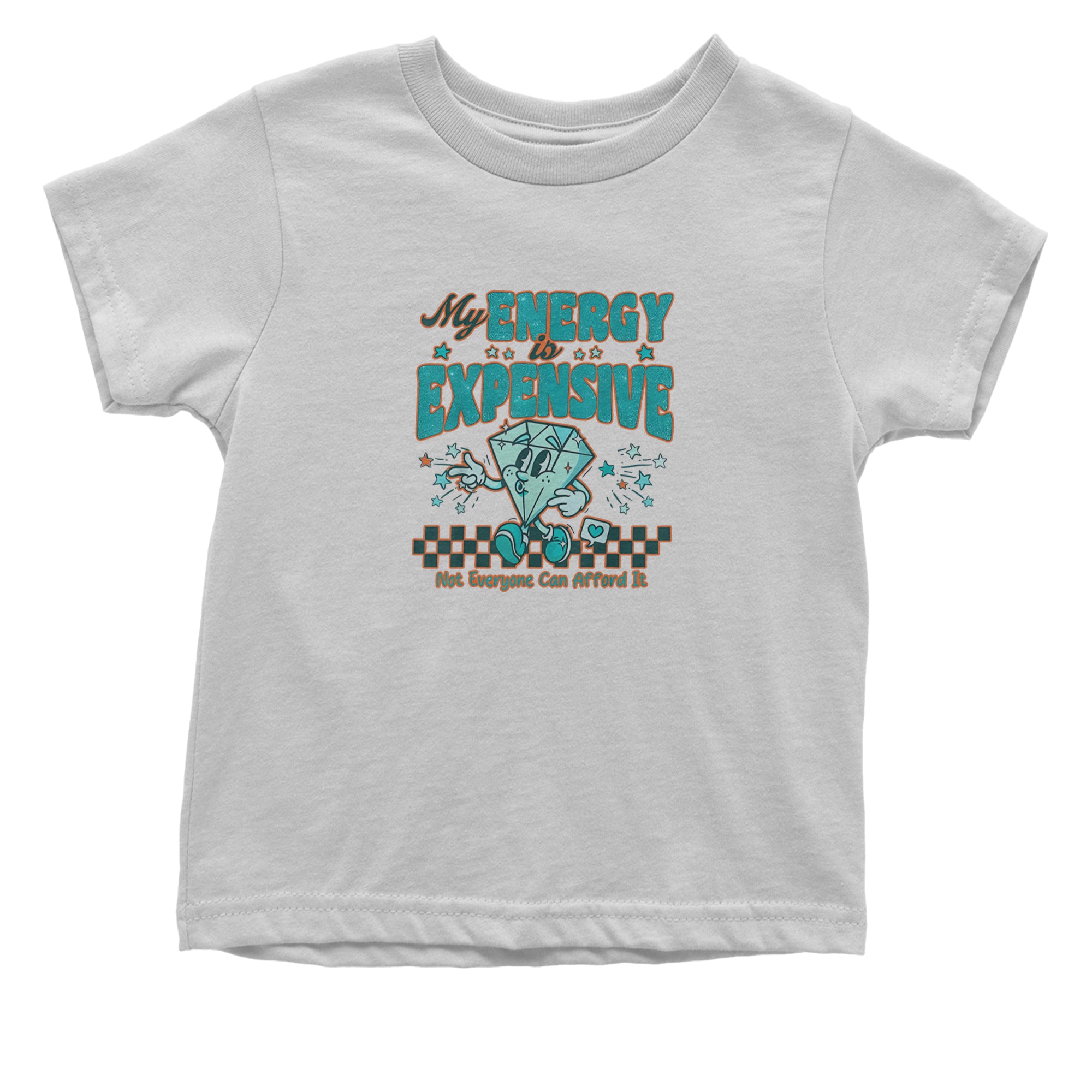 Diamond My Energy Is Expensive Infant One-Piece Romper Bodysuit Or Toddler T-shirt White