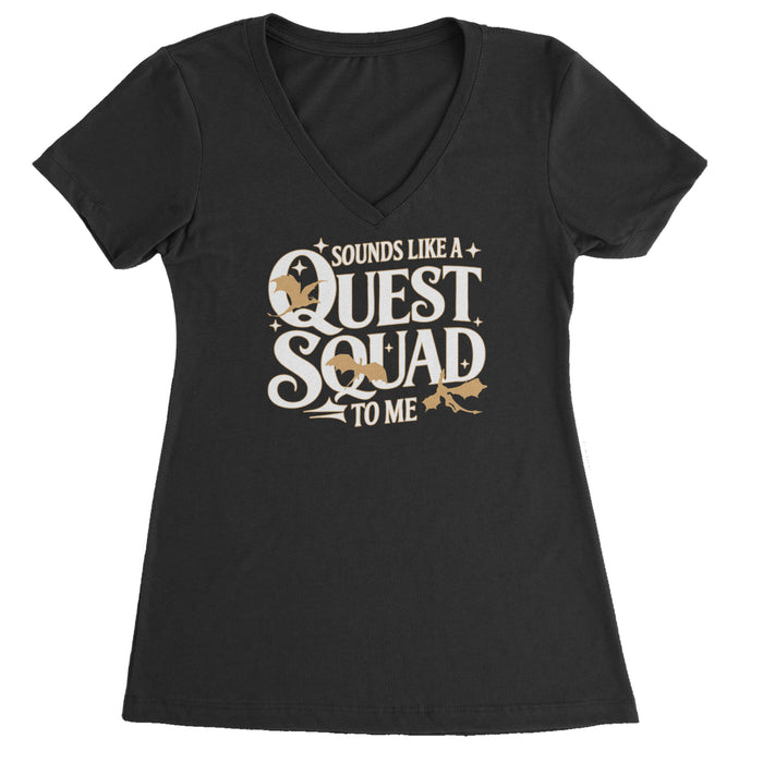 Sounds Like A Quest Squad To Me Empyrean Ladies V-Neck T-shirt