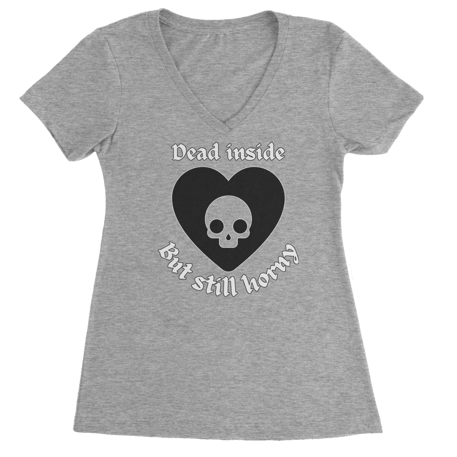 Dead Inside But Still Horny Skull Romantasy Ladies V-Neck T-shirt White