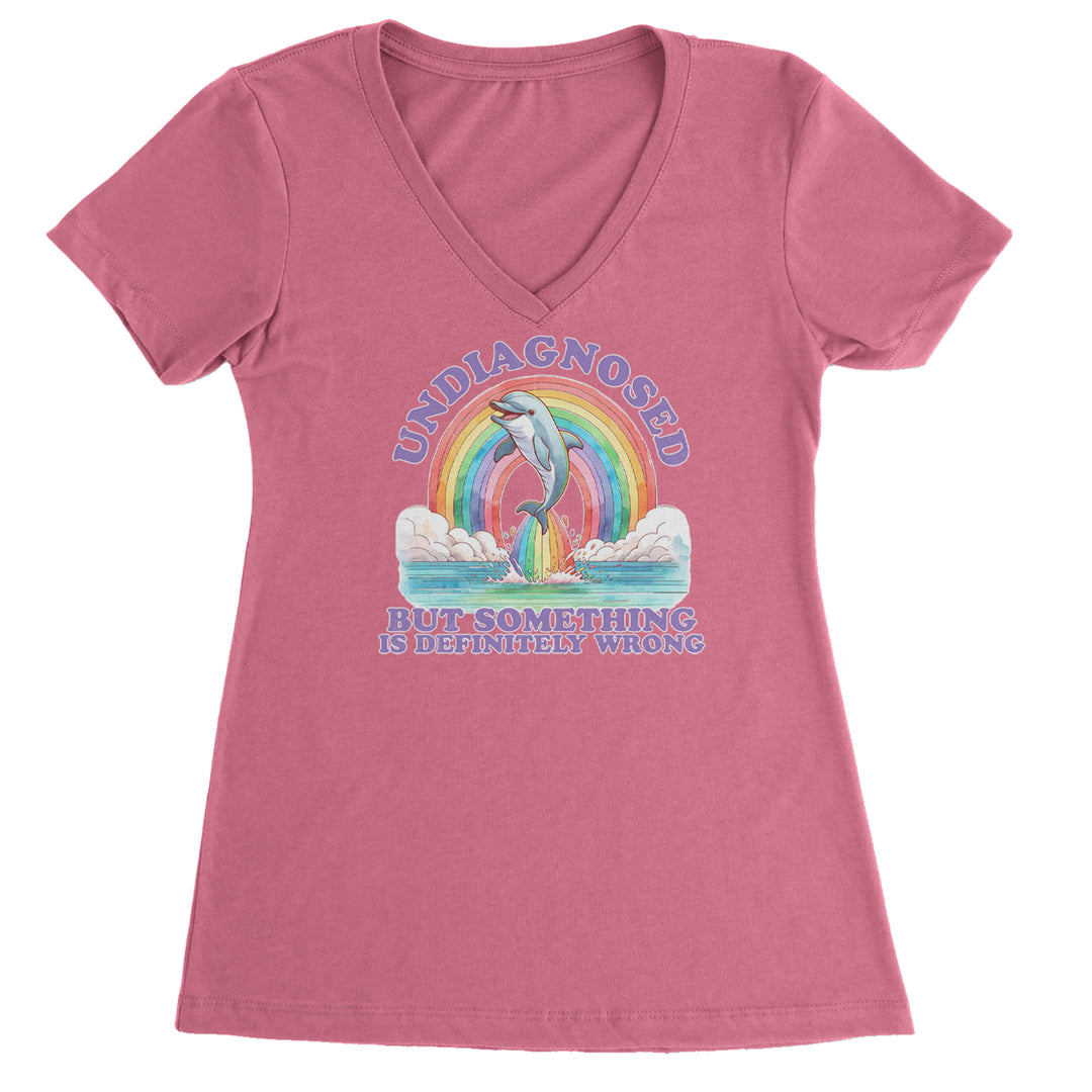 Undiagnosed But Something Is Definitely Wrong Ladies V-Neck T-shirt Hot Pink