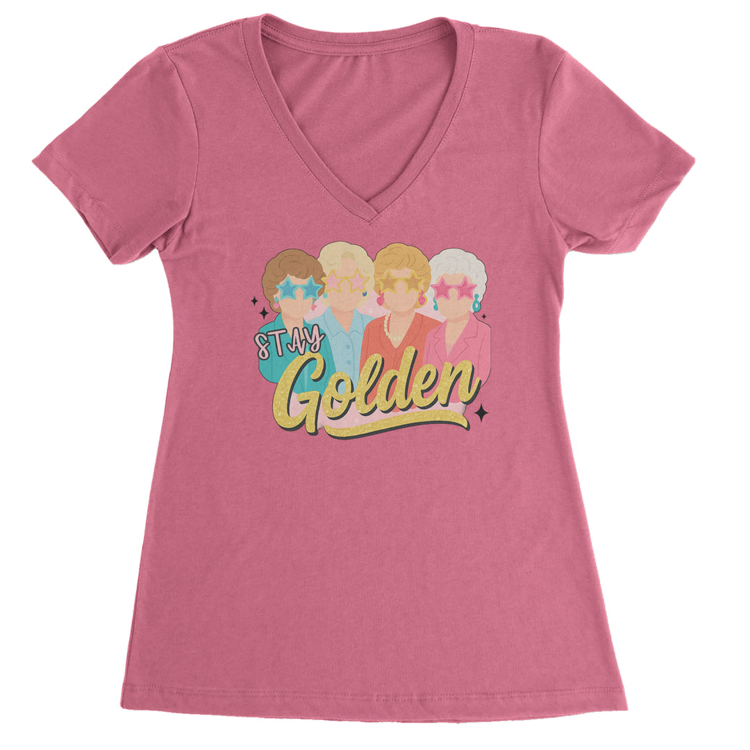 Stay Golden Girls Retro Ladies V-Neck T-shirt Hot Pink