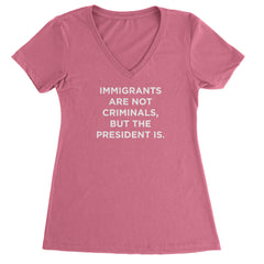 Immigrants Are Not Criminals Ladies V-Neck T-shirt Hot Pink