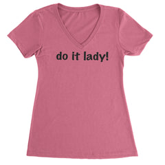 Do It Lady Viral Meme Ladies V-Neck T-shirt Hot Pink