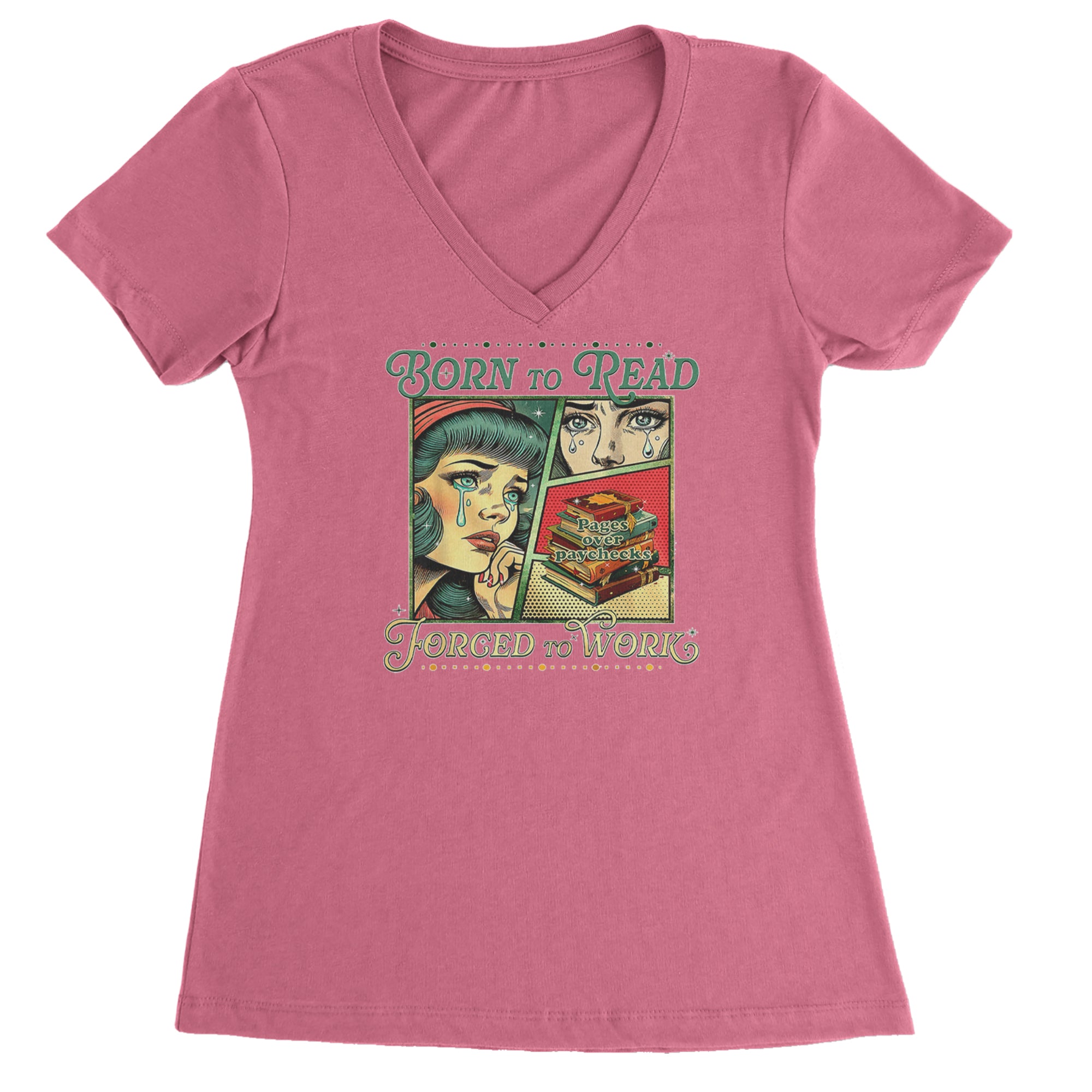 Born To Read, Forced To Work Ladies V-Neck T-shirt Hot Pink
