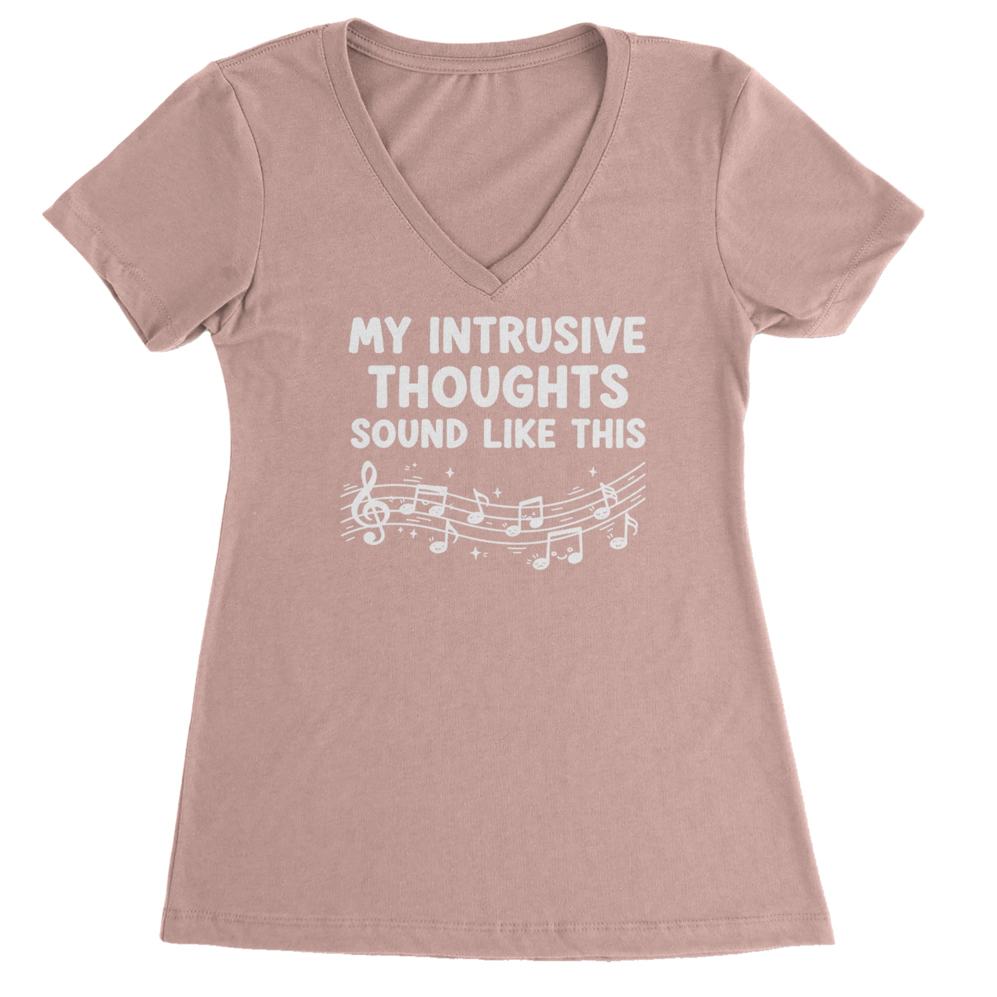 My Intrusive Thoughts Sound Like Music Ladies V-Neck T-shirt Light Pink