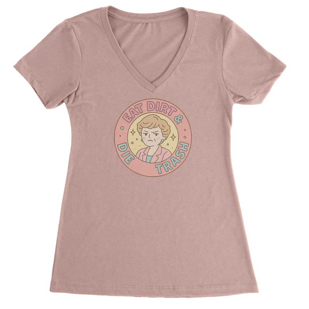 Eat Dirt And Die, Trash Golden Girls Ladies V-Neck T-shirt Light Pink
