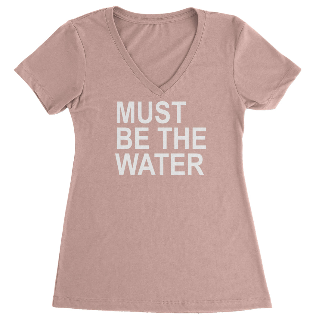 Must Be The Water Funny Racing Meme Ladies V-Neck T-shirt Light Pink