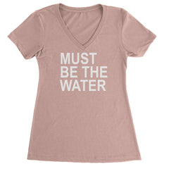 Must Be The Water Funny Racing Meme Ladies V-Neck T-shirt Light Pink