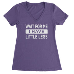 Wait For Me I Have Little Legs Funny Ladies V-Neck T-shirt Purple