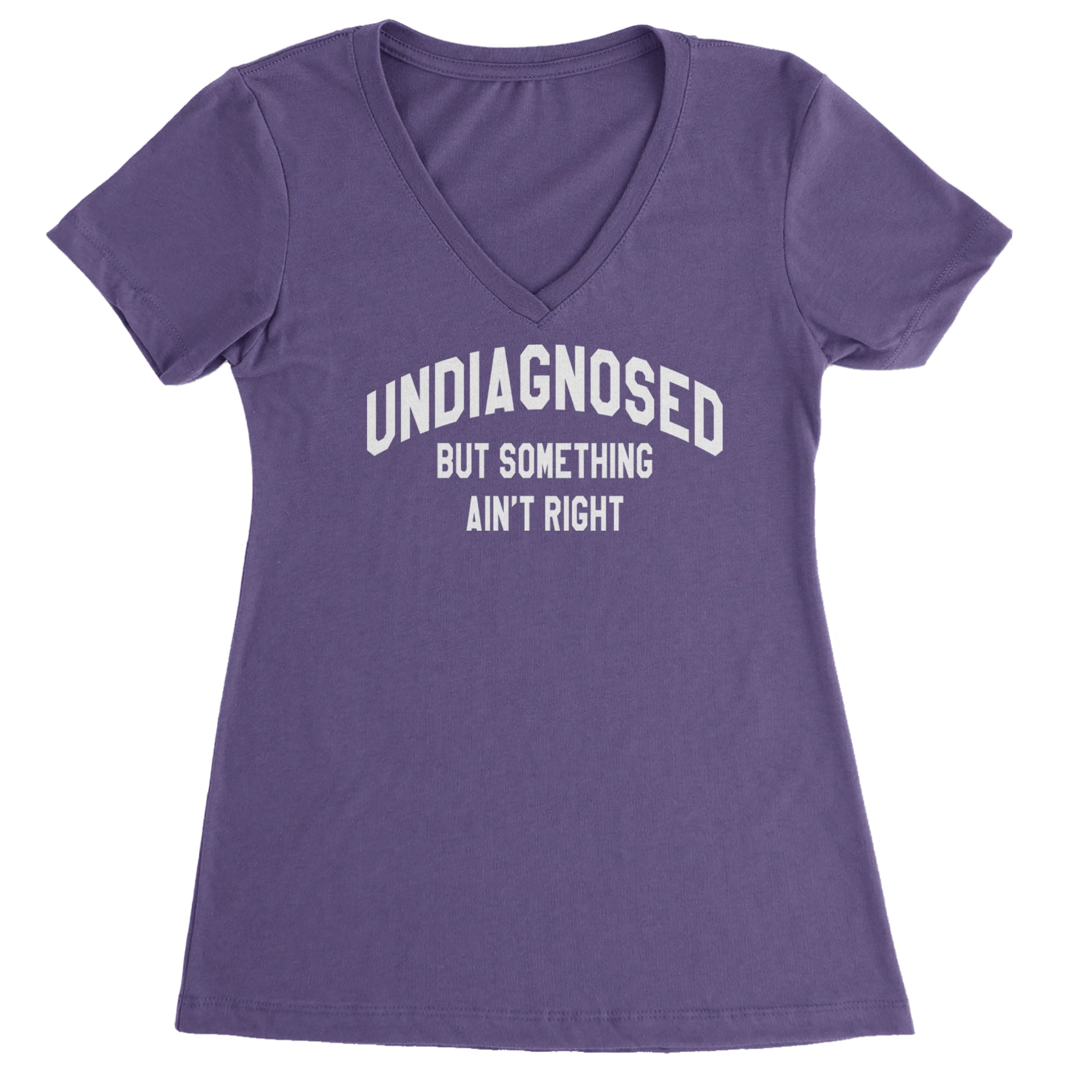 Undiagnosed But Something Ain't Right Ladies V-Neck T-shirt Purple