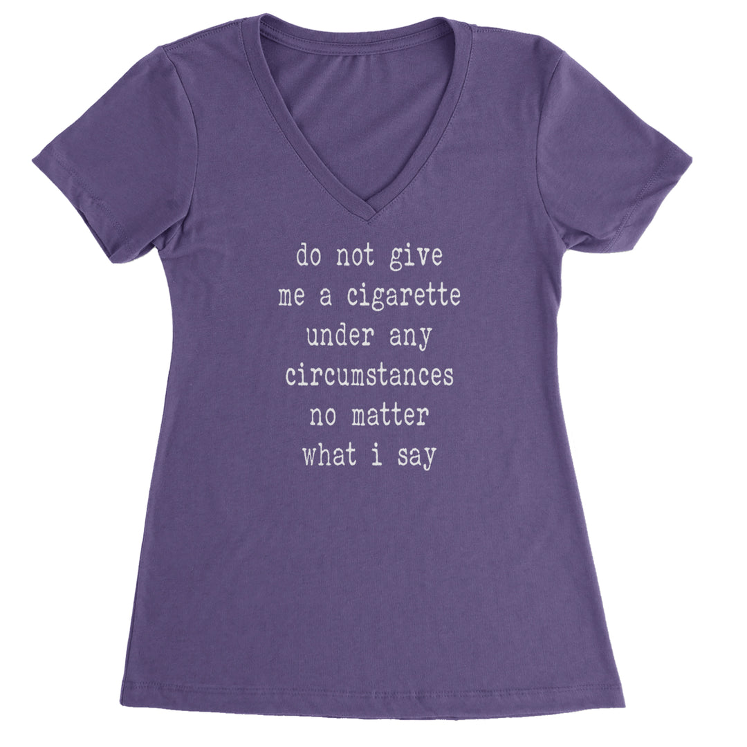 Do Not Give Me A Cigarette Ladies V-Neck T-shirt Purple