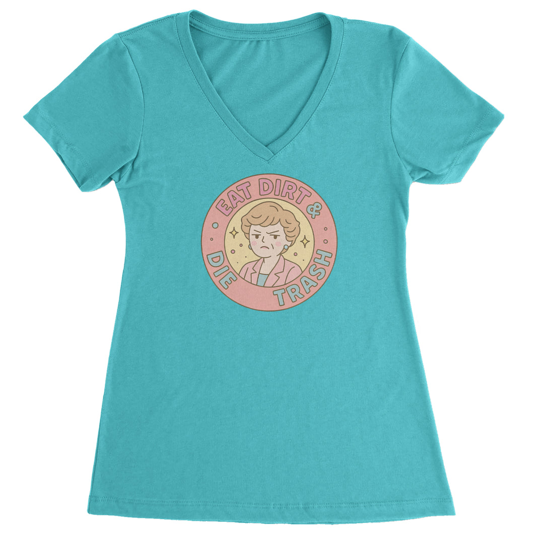 Eat Dirt And Die, Trash Golden Girls Ladies V-Neck T-shirt Surf