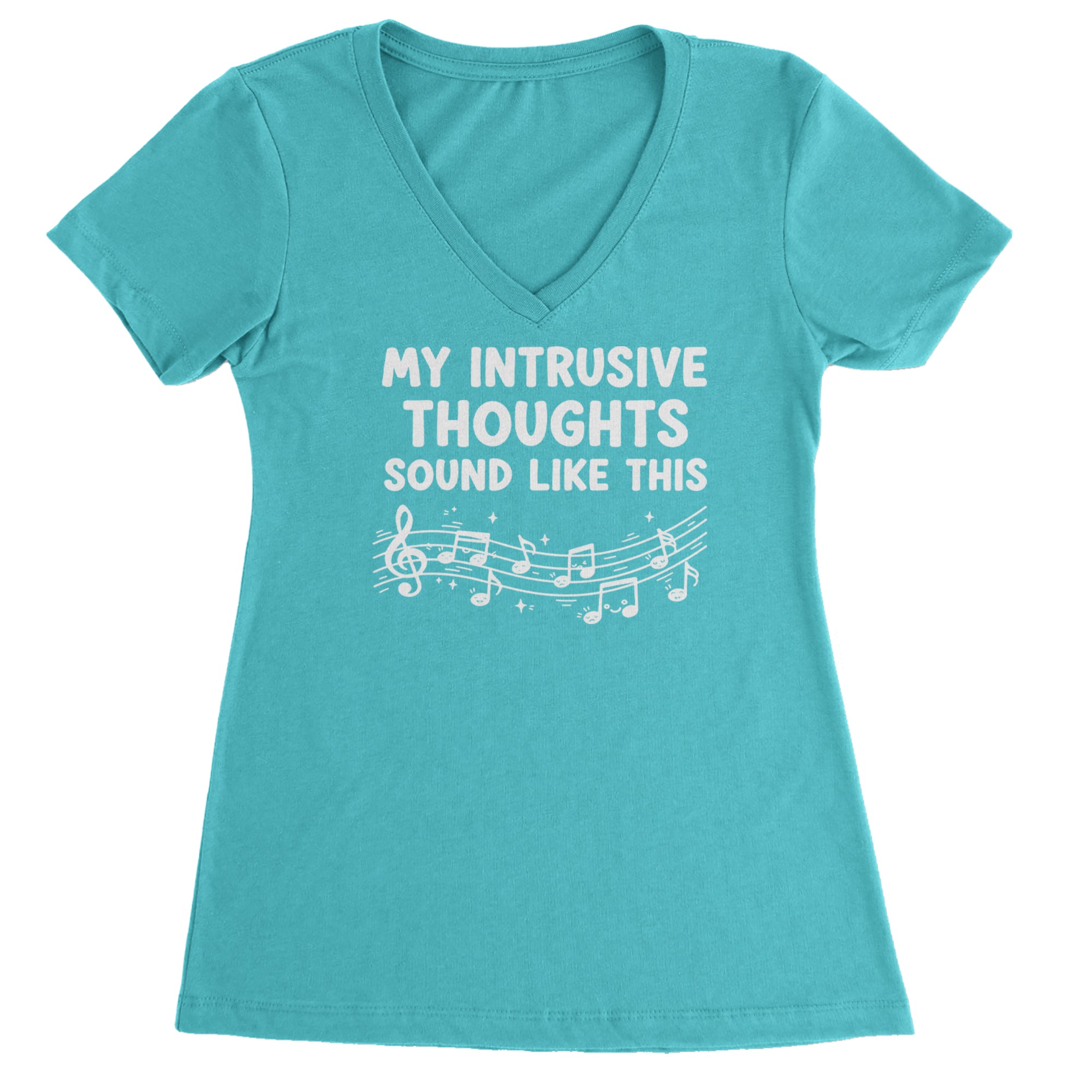 My Intrusive Thoughts Sound Like Music Ladies V-Neck T-shirt Surf