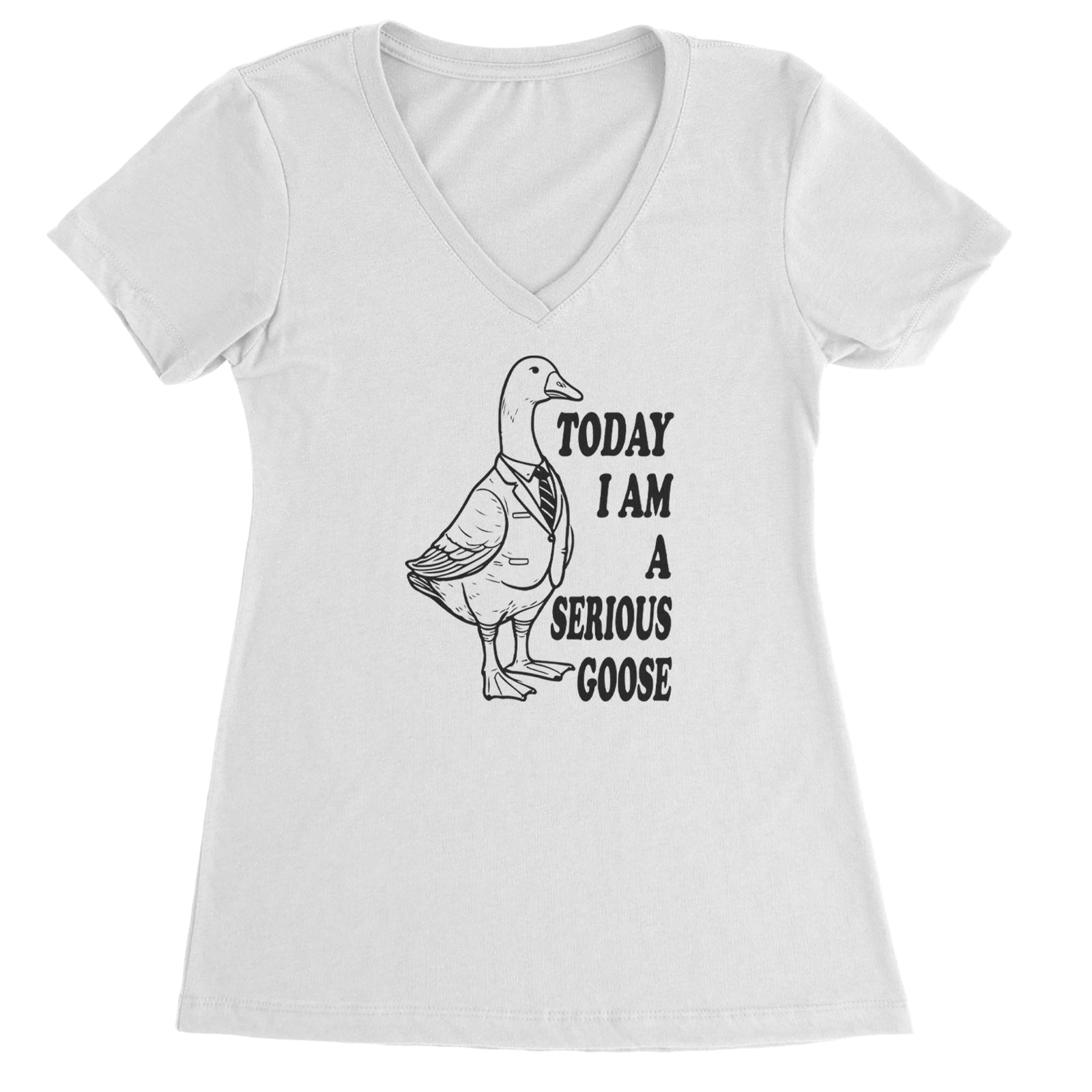 Today I Am A Serious Goose Ladies V-Neck T-shirt White