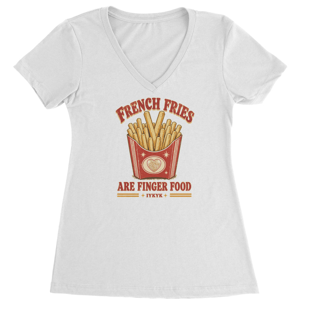 French Fries Are Finger Food IYKYK Ladies V-Neck T-shirt White