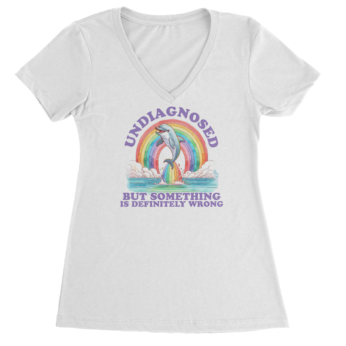 Undiagnosed But Something Is Definitely Wrong Ladies V-Neck T-shirt