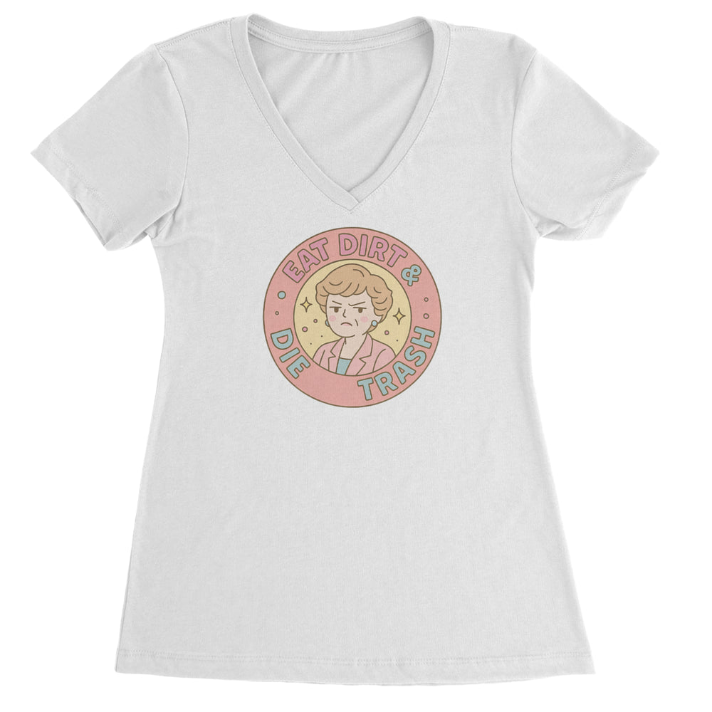 Eat Dirt And Die, Trash graphic on Women's Lightweight V-Neck T-Shirt in White