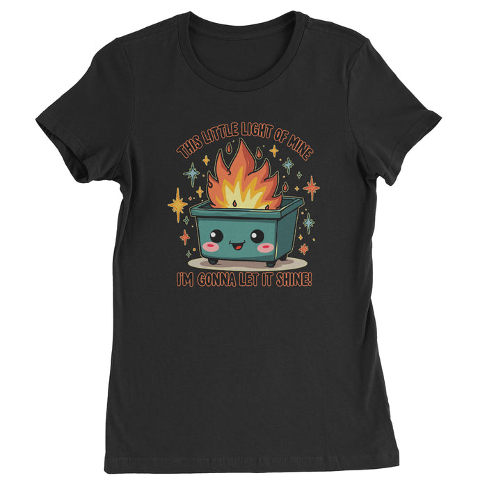 This Little Light of Mine Dumpster Fire Smile Face  Womens T-shirt