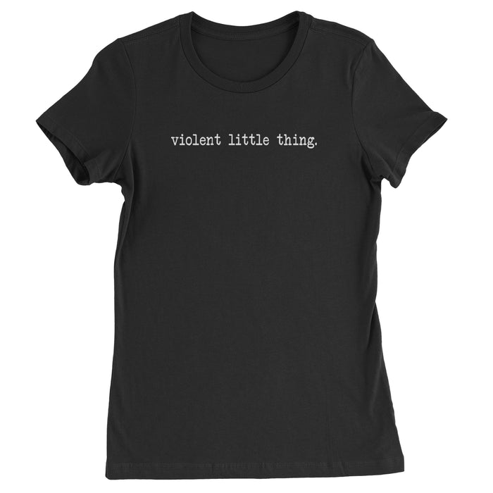 Typeface Violent Little Thing Womens T-shirt