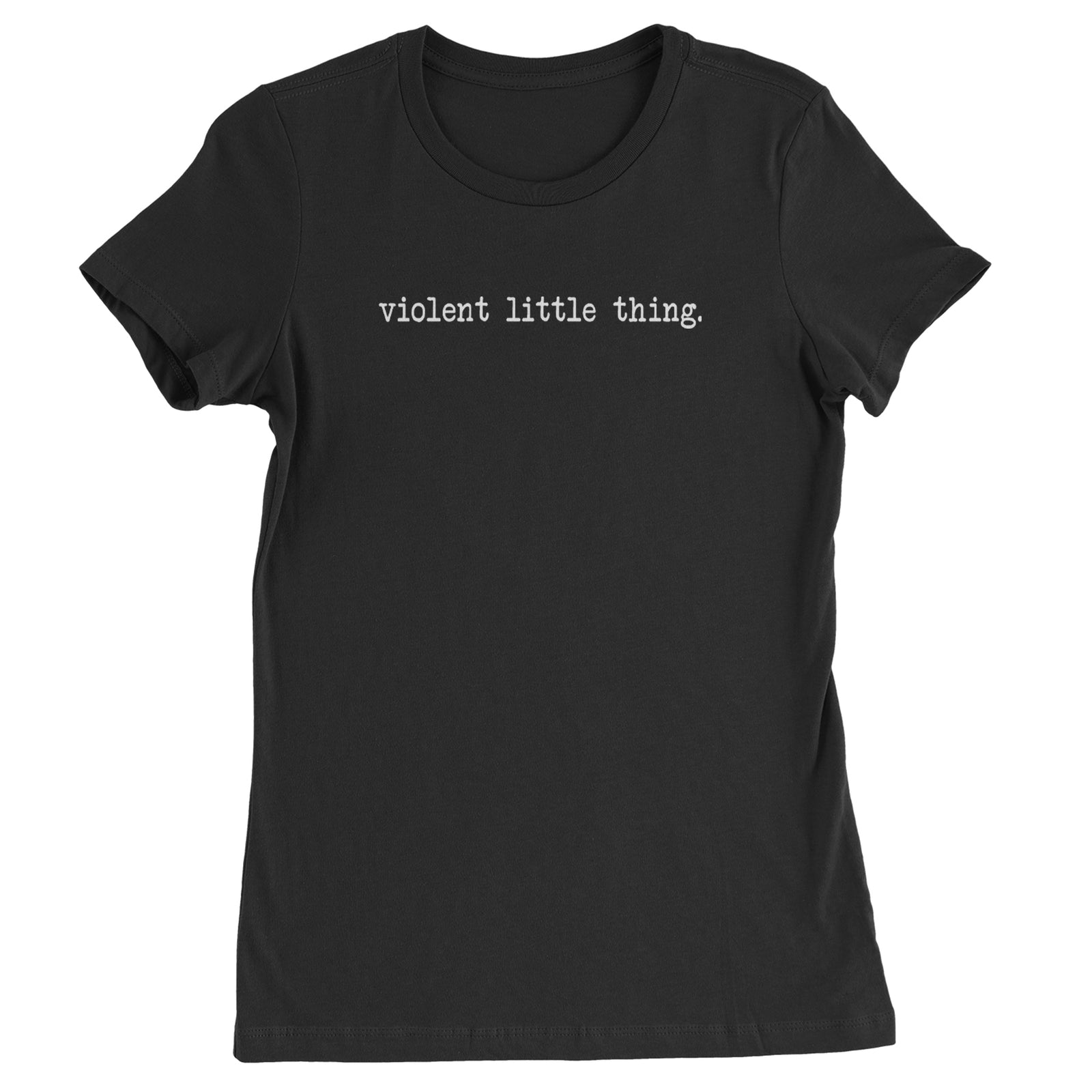 Typeface Violent Little Thing Womens T-shirt Black