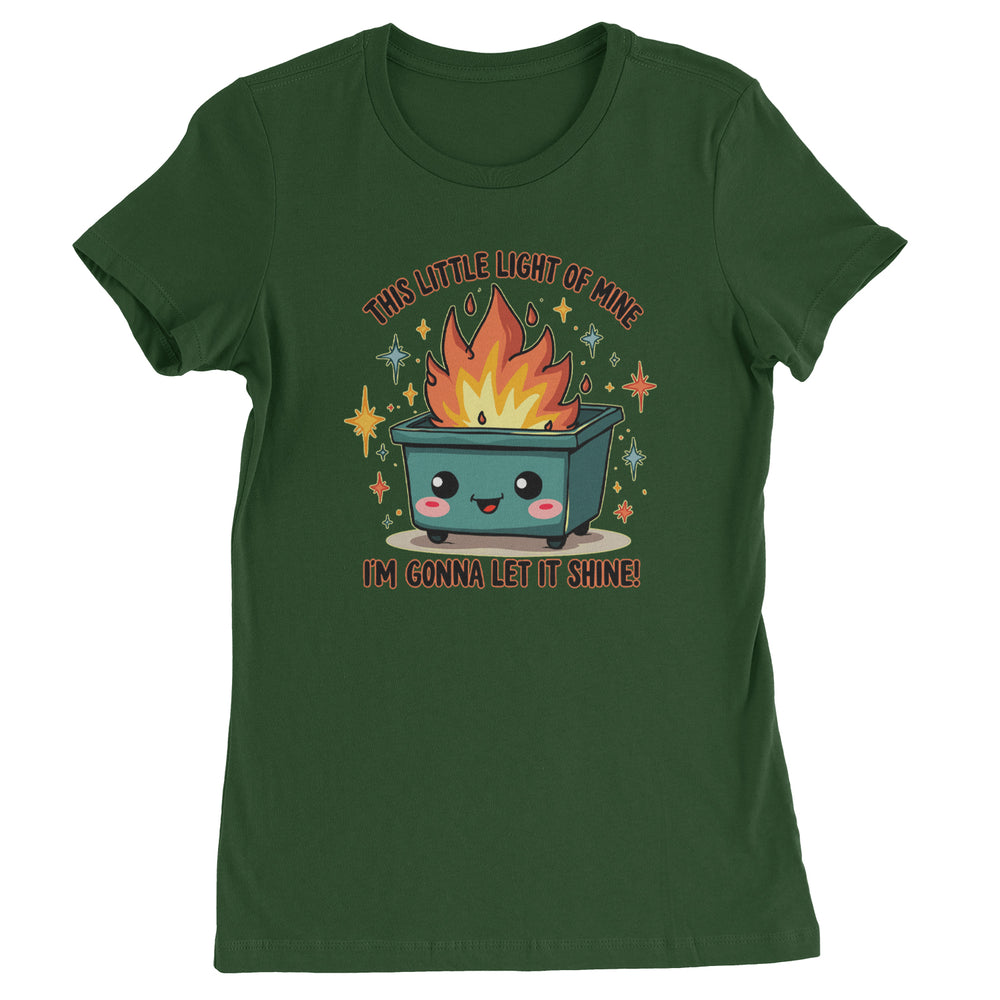 This Little Light of Mine Dumpster Fire Smile Face graphic on Women's Heavyweight Cotton T-Shirt in Forest Green