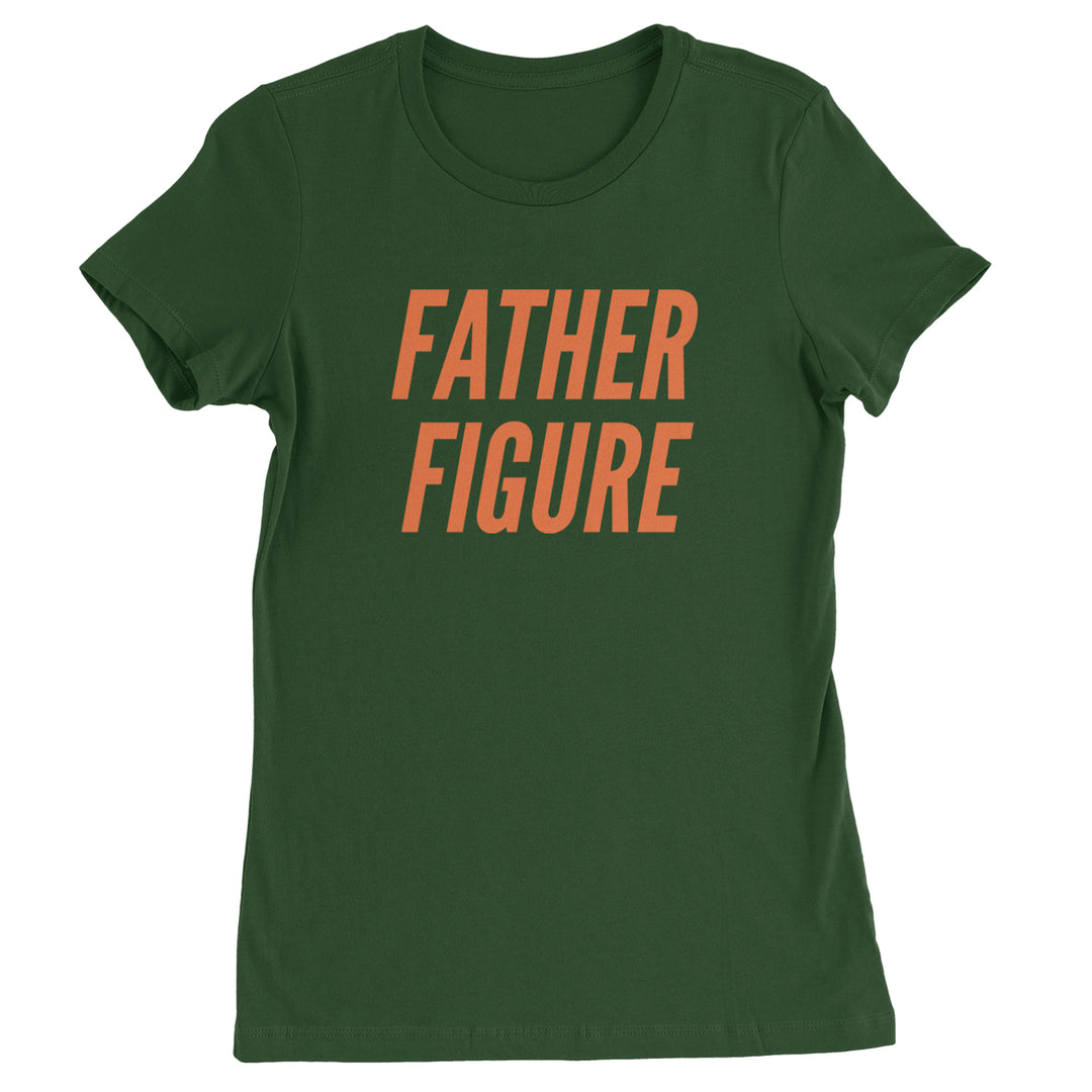 Father Figure Womens T-shirt Forest Green