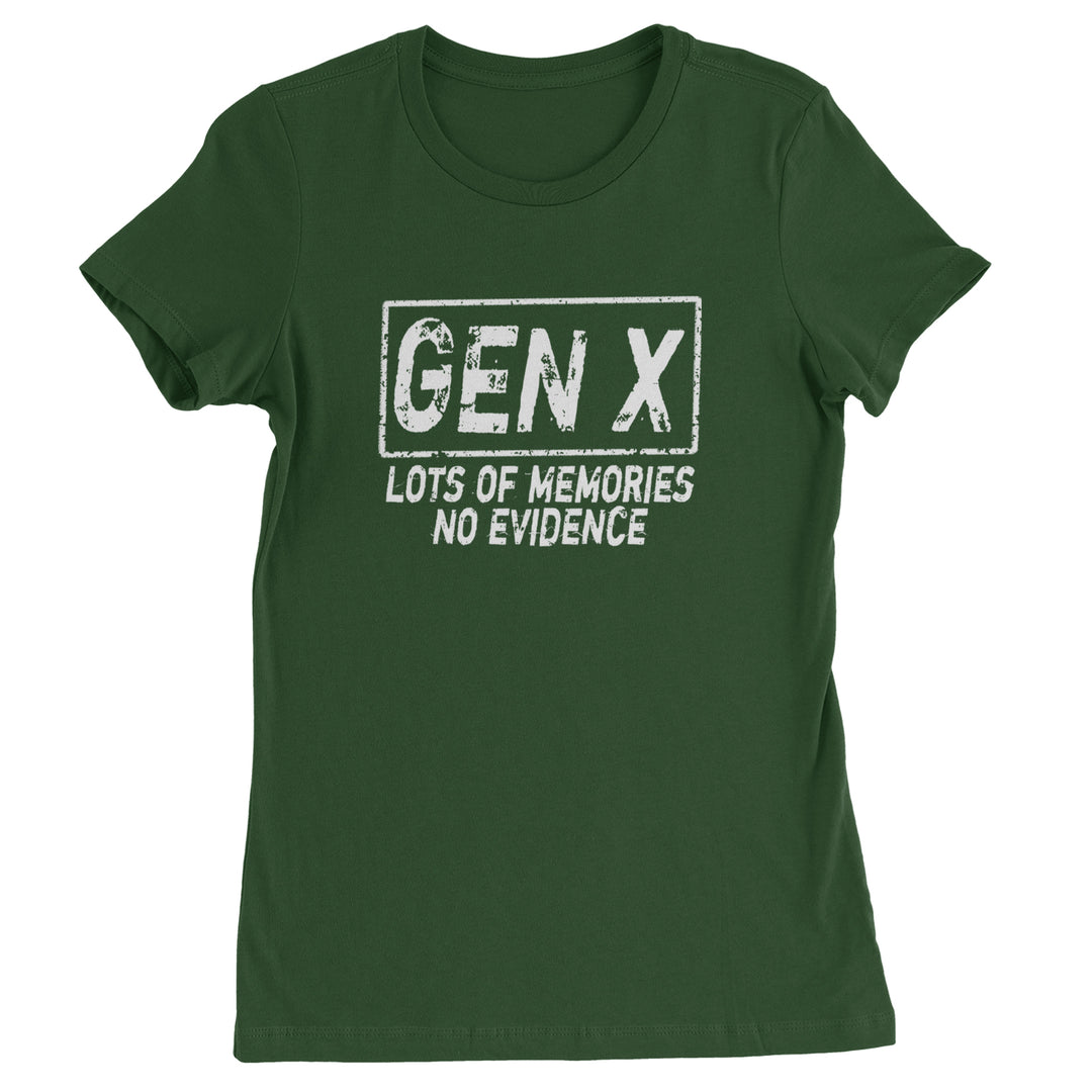 Gen X Lots of Memories No Evidence Nostalgia Womens T-shirt Forest Green