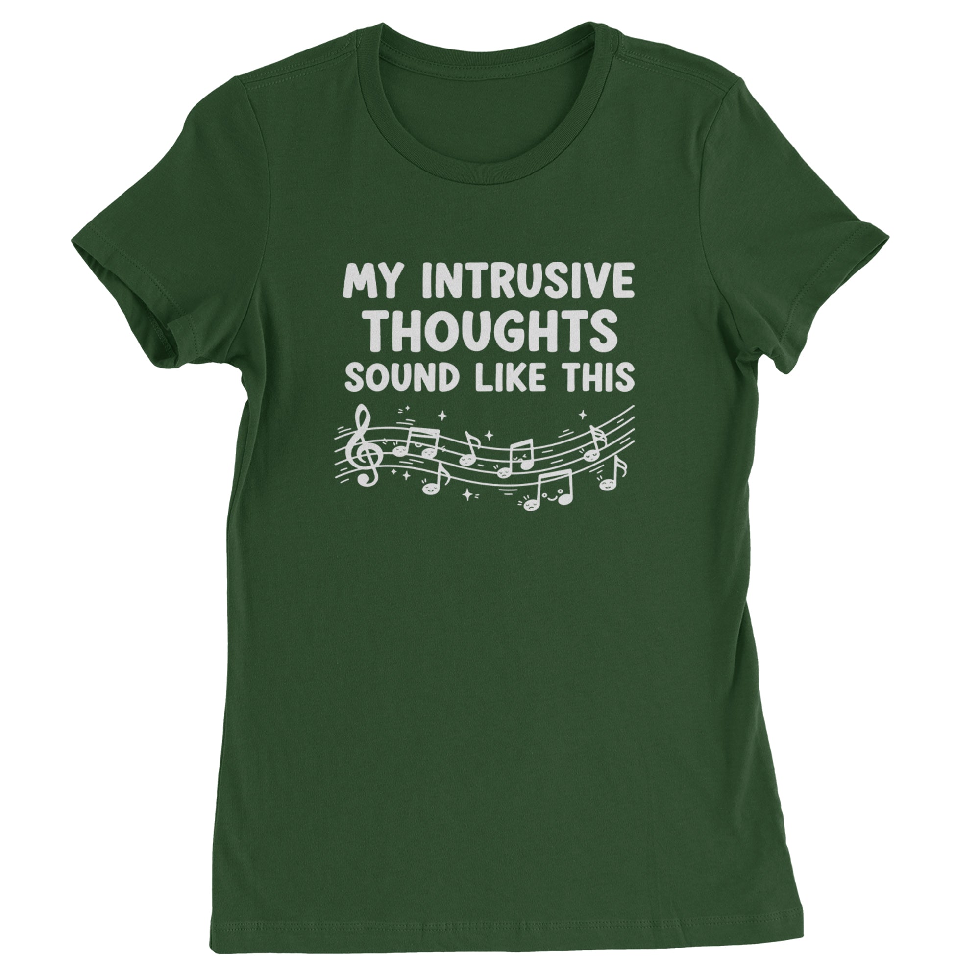 My Intrusive Thoughts Sound Like Music Womens T-shirt Black