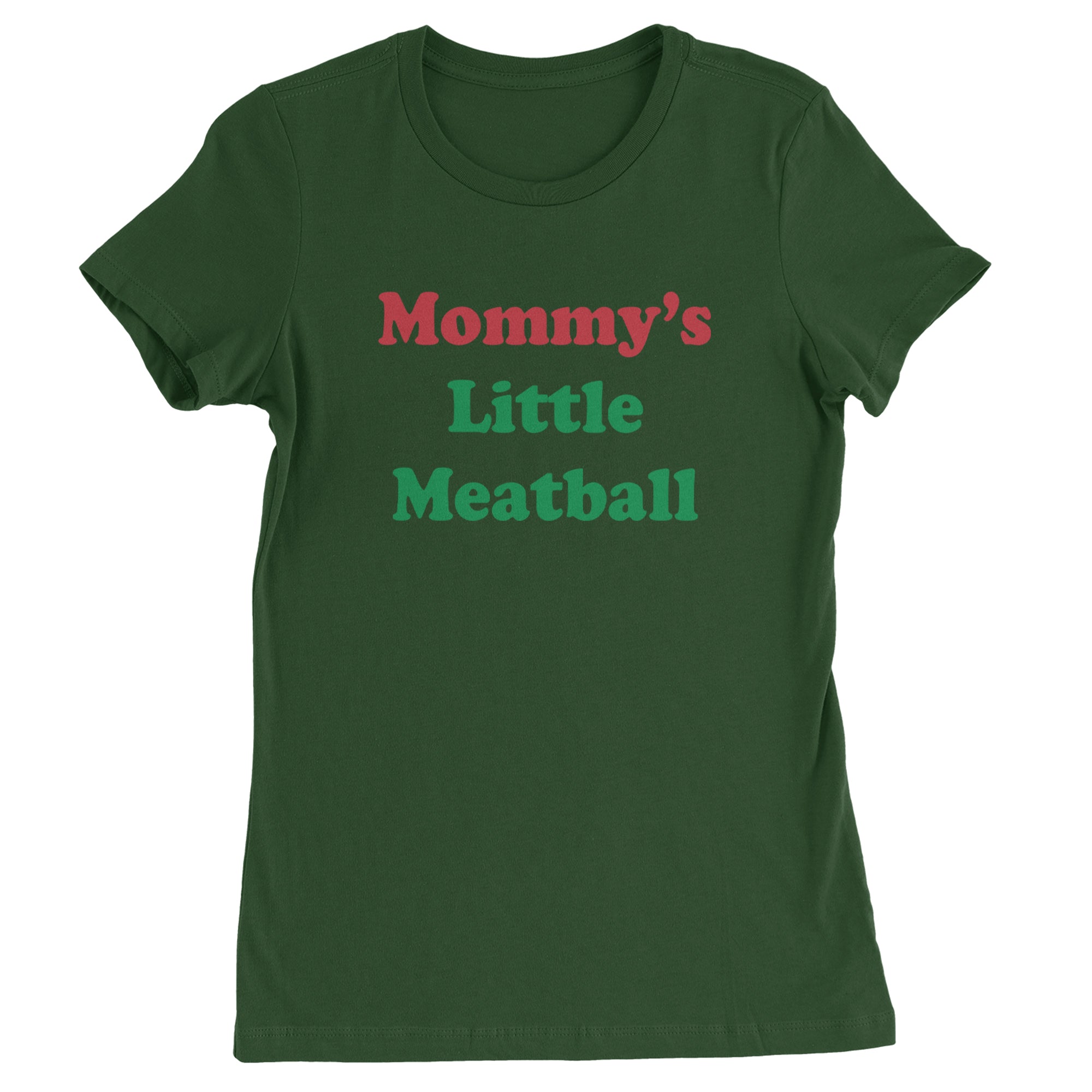 Mommy's Little Meatball Love Island Womens T-shirt Forest Green