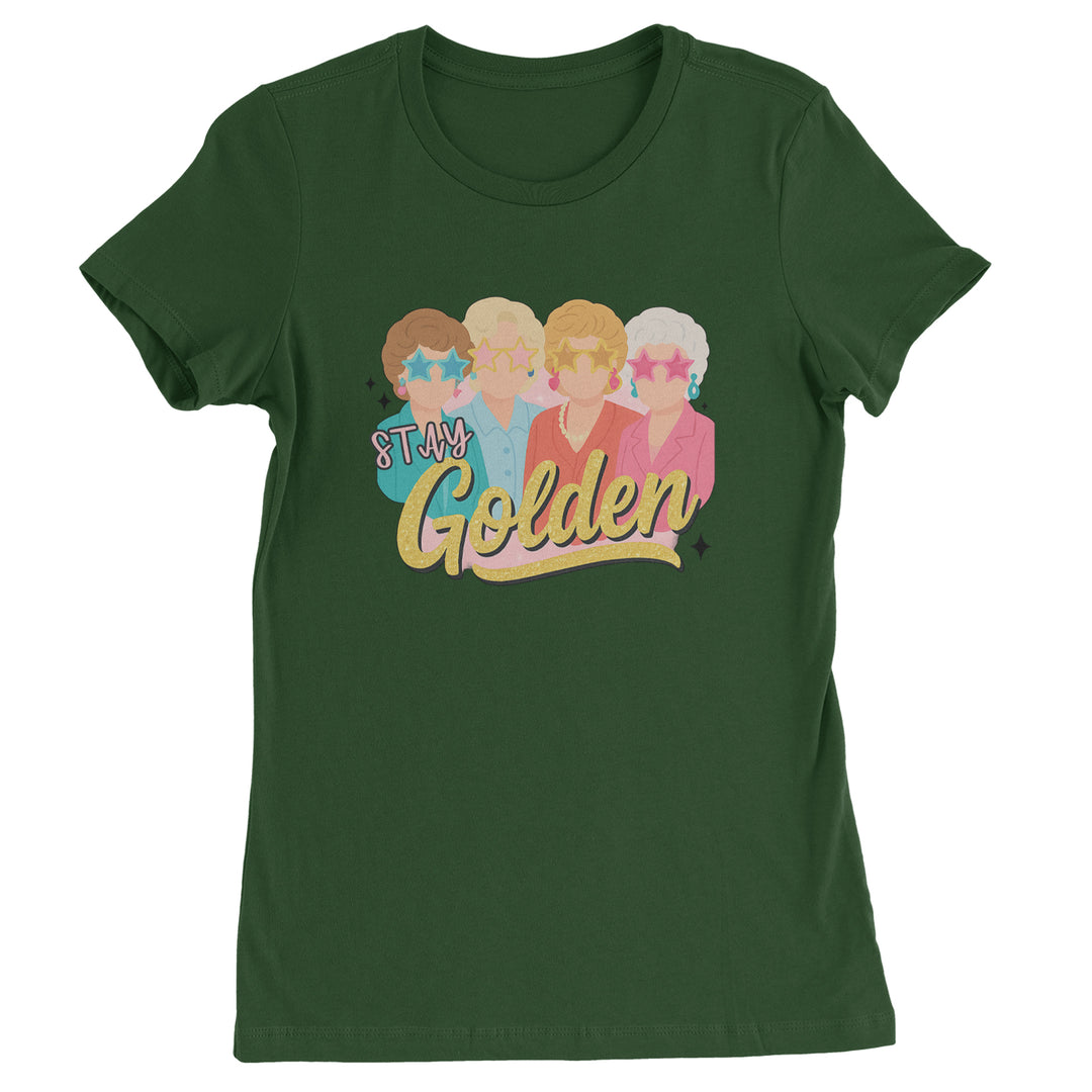 Stay Golden Girls Retro Womens T-shirt Forest Green
