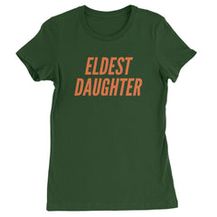 Eldest Daughter Womens T-shirt Forest Green