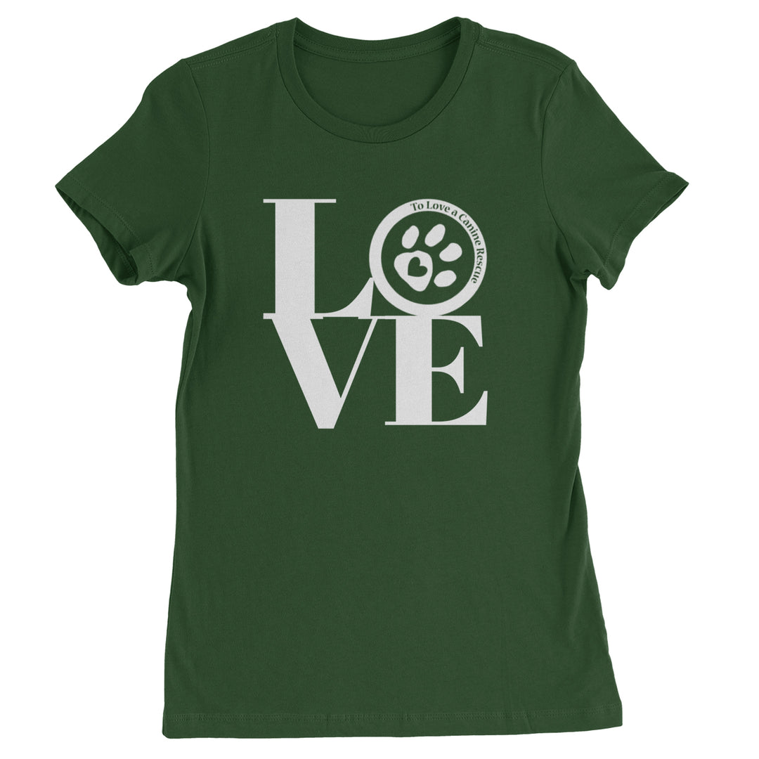 TLC LOVE Dog Rescue Womens T-shirt Forest Green