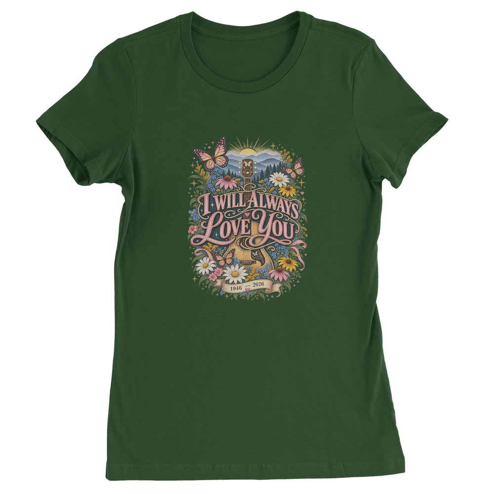 I Will Always Love You Dolly Womens T-shirt Forest Green