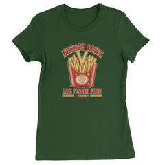 French Fries Are Finger Food IYKYK Womens T-shirt Forest Green