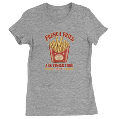 French Fries Are Finger Food IYKYK Womens T-shirt Heather Grey