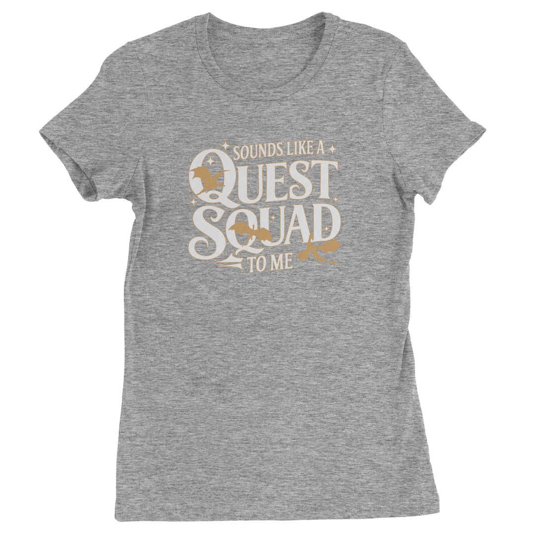 Sounds Like A Quest Squad To Me Empyrean Womens T-shirt Heather Grey