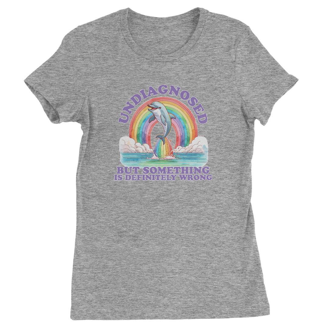 Undiagnosed But Something Is Definitely Wrong Womens T-shirt Heather Grey